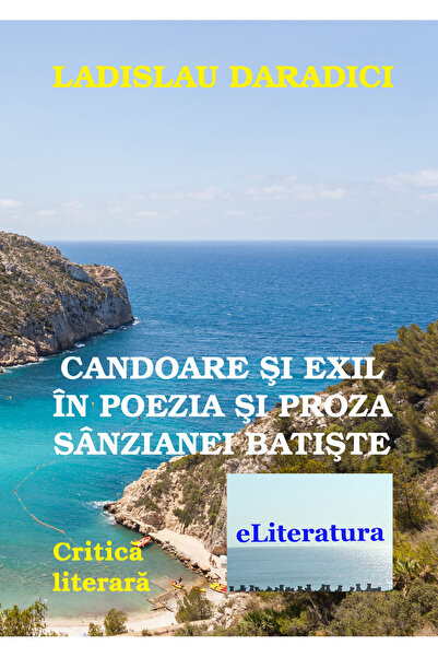 Editura eLiteratura Candor and exile in the poetry and prose of Sânziana Batiște