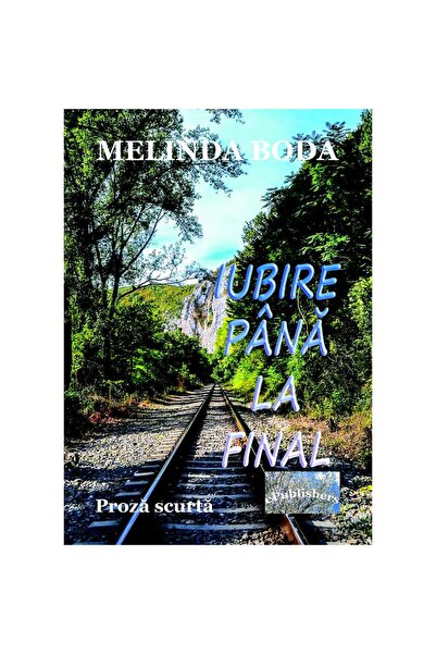 Editura ePublishers Iubire până la final. Proză scurtă