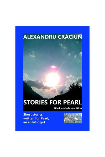 Editura ePublishers Povești pentru Pearl. Povestiri scurte scrise pentru Pear...