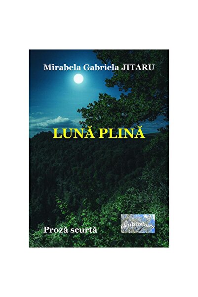Editura ePublishers Lună plină. Proză scurtă