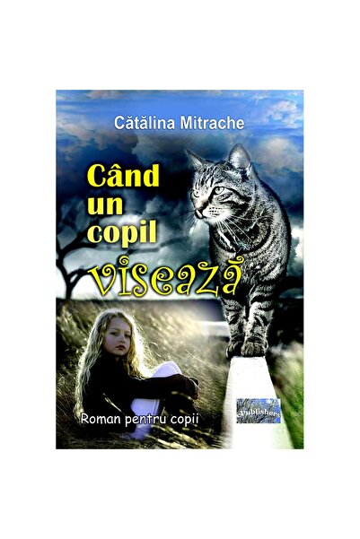 Editura ePublishers Când un copil visează. Roman pentru copii