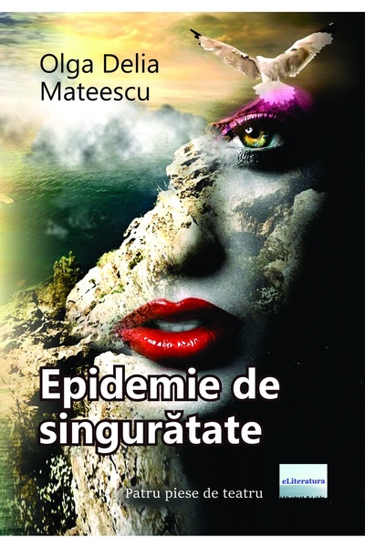 Editura eLiteratura Epidemie de singurătate. Patru piese de teatru