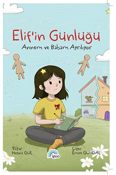 IGLOO Elif'in Günlüğü "Annem Ve Babam Ayrılıyor"