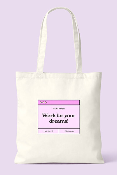 Hayali Şeyler Work for Your Dreams Printed Cloth Bag