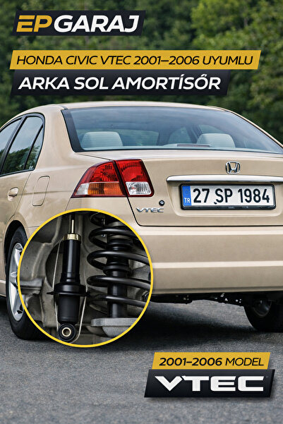 EP GARAJ OTOMOTİV HONDA CİVİC VTEC 2001–2006 UYUMLU ARKA SOL AMORTİSÖR