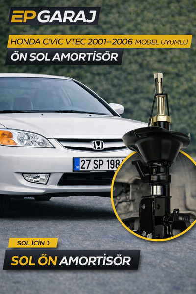 EP GARAJ OTOMOTİV HONDA CIVIC VTEC 2001–2006 UYUMLU ÖN SOL AMORTİSÖR OEM