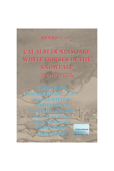 Editura eLiteratura RENRO れんろ. CAI ALBI ÎN NINSOARE. WHITE HORSES IN THE SNOW...