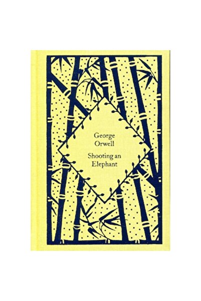 Penguin Classics Σκοπεύοντας έναν ελέφαντα - Τζορτζ Όργουελ, έκδοση 2023