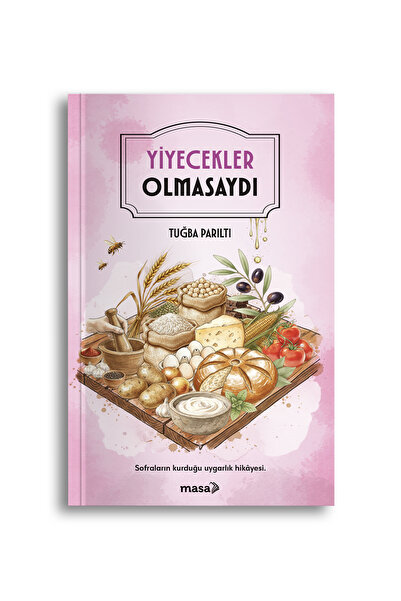 masakitap Tuğba Parıltı - Yiyecekler Olmasaydı