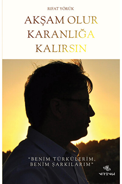 Nirengi Yayınları Akşam Olur Karanlığa Kalırsın