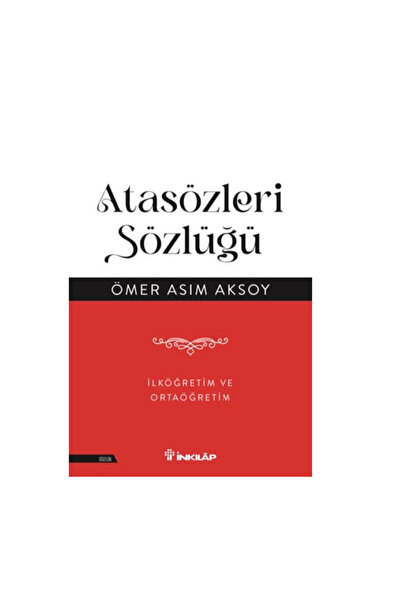 İnkılap Kitabevi Atasözleri Sözlüğü-İlköğretim Ve Ortaöğretim Ömer Asım Aksoy