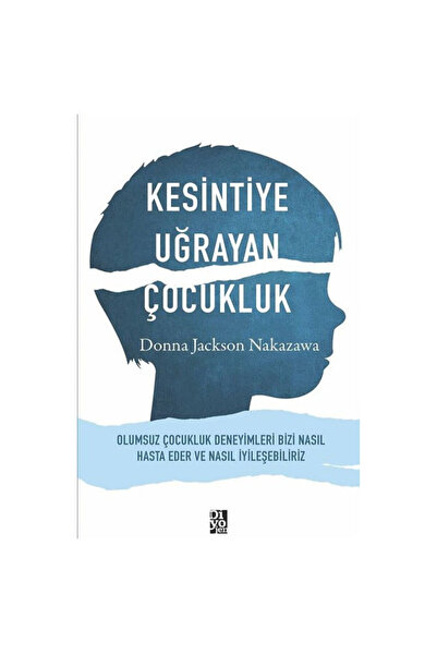 Diyojen Yayıncılık Kesintiye Uğrayan Çocukluk Donna Jackson Nakazawa Diyojen ...