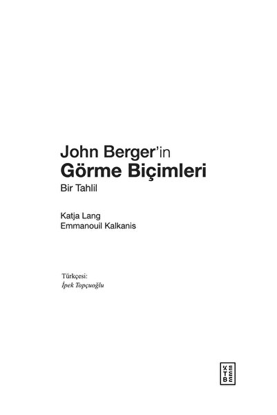 Ketebe John Berger’in Görme Biçimleri Katja Lang Emmanouıl Kalkanıs