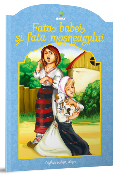 Editura Gama Fata Babei Şi Fata Moşneagului - Ion Creangă