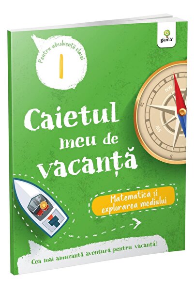 Editura Gama Matematică Și Explorarea Mediului - Clasa I (Caiet De Vacanță)