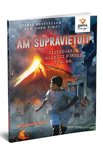 Editura Gama Επιβίωσα από την καταστροφή της πόλης της Πομπηίας, το 79 π.Χ.