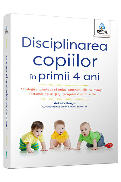 Editura Gama Disciplinarea Copiilor În Primii 4 Ani