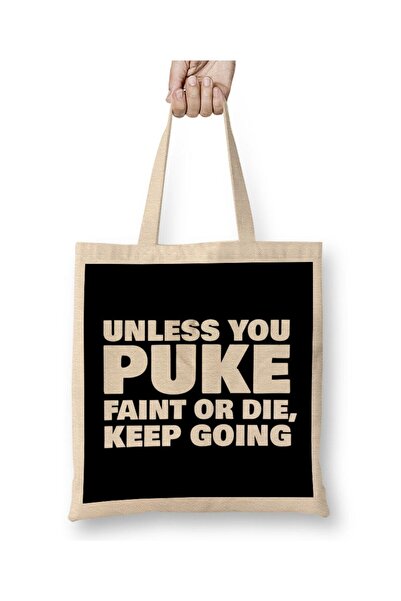 dekado Unless You Puke Faint Or Die Keep Going Cloth Bag Long Handle