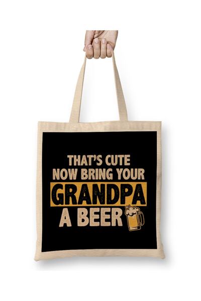 Generic Brand Funny That's Cute Now Bring Your Grandpa A Beer Tote Bag with L...