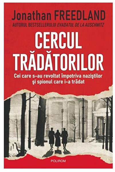 Editura Polirom The circle of traitors. Those who rebelled against