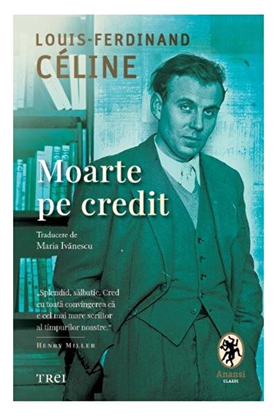 Editura Trei Moarte pe credit, Louis-Ferdinand Celine
