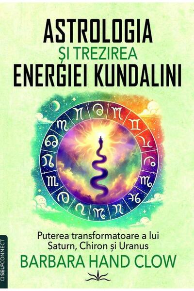Editura Prestige Astrology and the awakening of Kundalini energy. The power