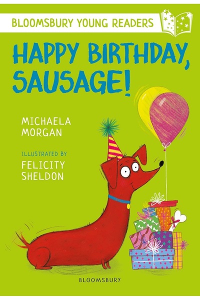 Bloomsbury Happy Birthday, Sausage! A Young Reader