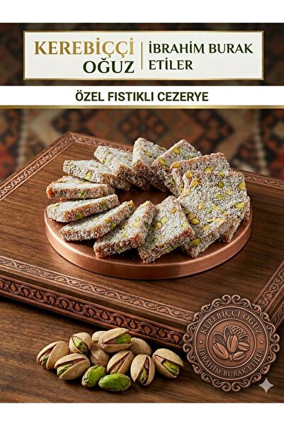 İBRAHİM BURAK ETİLER KEREBİCCİ OĞUZ FISTIKLI CEZERYE 500 GR