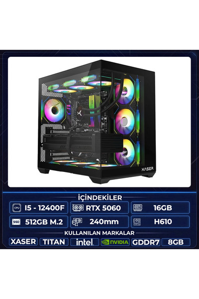 XASER Titan X10 i5 12400F 16GB Ram 512GB M.2 NVMe SSD 8GB RTX5060 Sıvı Soğutm...
