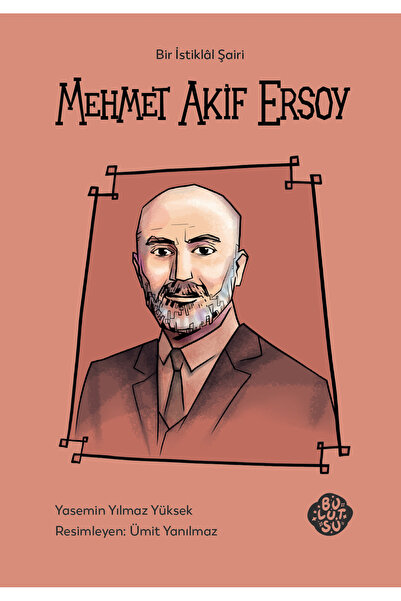 Mehmet Akif Ersoy- Bir İstiklâl Şairi