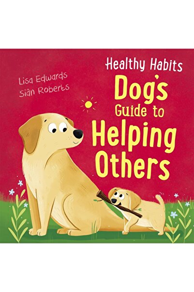 Nosy Crow Healthy Habits: Dog's Guide to Helping Others