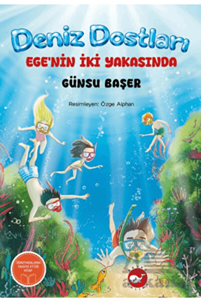 Beyaz Balina Yayınları Deniz Dostları: Ege’Nin İki Yakasında