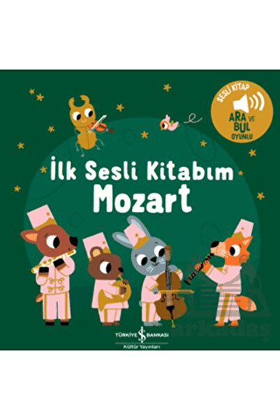 TÜRKİYE İŞ BANKASI KÜLTÜR YAYINLARI Mozart - İlk Sesli Kitabım