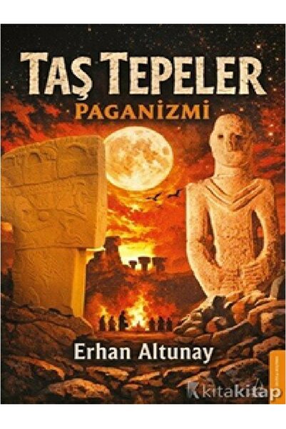 Kronik Kitap Erhan Altunay - Taş Tepeler Paganizmi ( )
