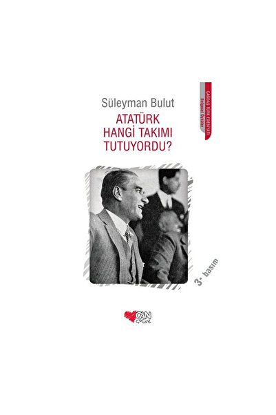 CAN Atatürk Hangi Takımı Tutuyordu Süleyman Bulut Yayınları