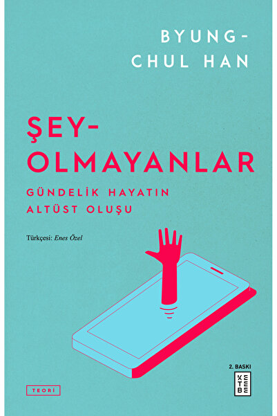 Ketebe Şey-Olmayanlar Byung-Chul Han