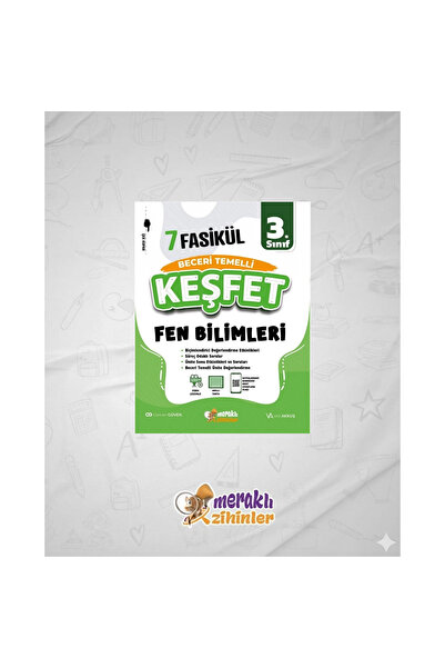 meraklı zihinler 3.SINIF BECERİ TEMELLİ FEN BİLİMLERİ 7 FASİKÜL (KEŞFET)