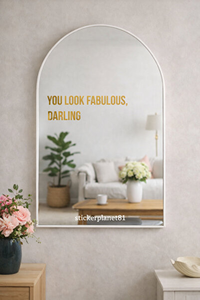 AlpiLeo Ayna Stickerı - You Look Fabulous Darling Yazı - Dekoratif Cam ve Ayn...