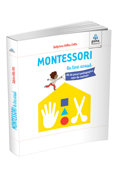 Editura Gama Montessori La Tine Acasă. 80 De Jocuri Pedagogice Ușor De Realizat