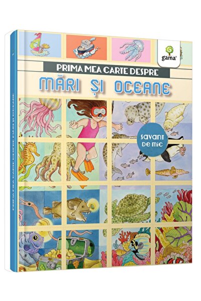 Editura Gama Το πρώτο μου βιβλίο για τα θάλασσα και τους ωκεανούς