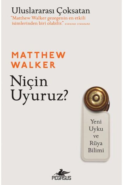 Pegasus Yayınları Niçin Uyuruz? Yeni Uyku ve Rüya Bilimi