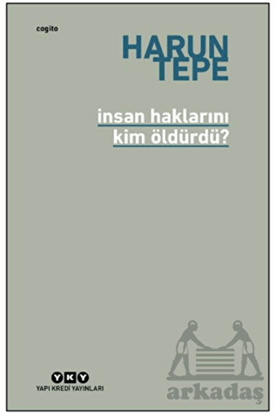 Yapı Kredi Yayınları İnsan Haklarını Kim Öldürdü?
