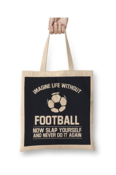 Generic Brand Ball Imagine Life Without Football Never Do It Again Cloth Bag ...