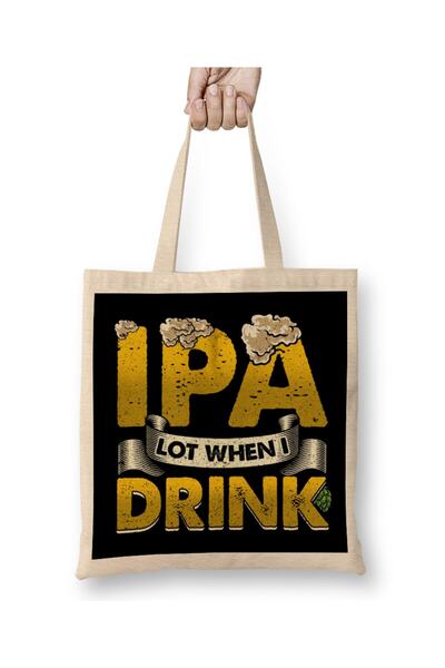 dekado IPA Lot When I Drink Funny Beer Drinker's Pun Cloth Bag Long Handle