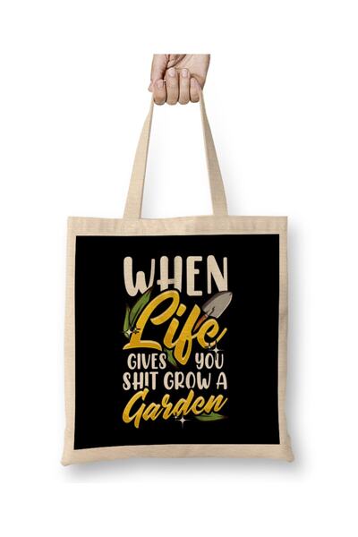 dekado Funny When Life Gives You Shit Grow a Garden Pun Bez Çanta Uzun Saplı