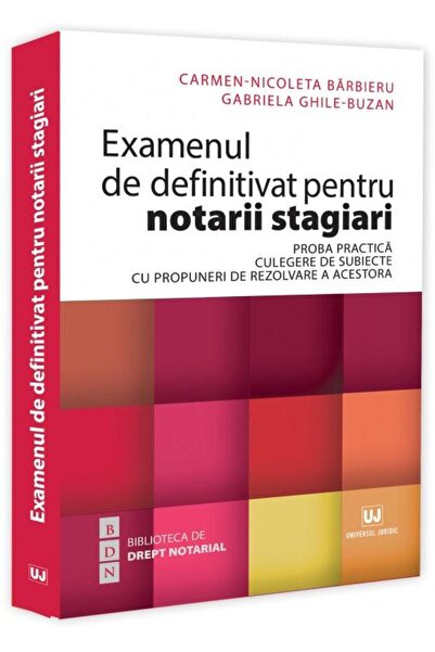 Editura Universul Juridic Examenul de definitivat pentru notarii stagiari. P
