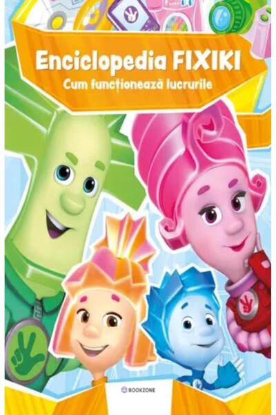 Editura Bookzone Enciclopedia Fixiki. Cum functioneaza lucrurile