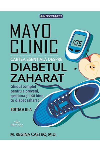 Editura Prestige Mayo Clinic. The Essential Book on Diabetes Mellitus