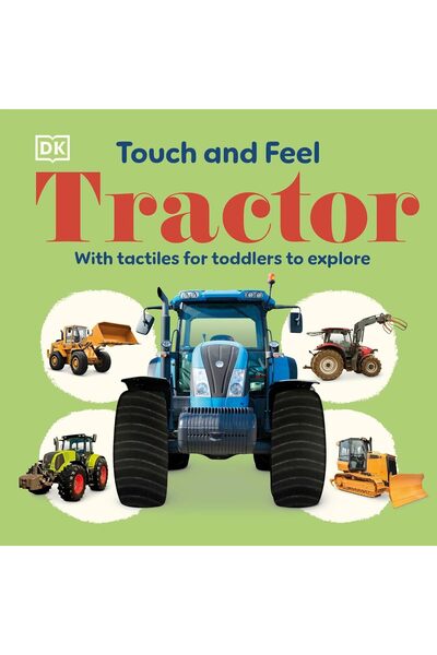 DK Τρακτέρ για Αφή και Αίσθηση: Με Ανάγλυφα Στοιχεία για Μικρά Παιδιά να Εξερ...