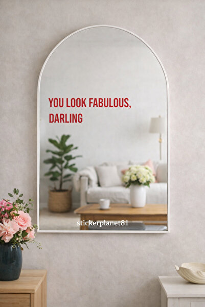 AlpiLeo Ayna Stickerı - You Look Fabulous Darling Yazı - Dekoratif Cam ve Ayn...